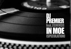 DJ Premier & Common In Moe (Speculation) Mp3 Download